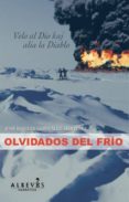 LOS OLVIDADOS DEL FRIO de GONZALEZ MARTINEZ, JOSE MANUEL 