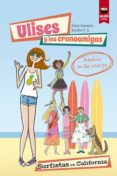 ULISES Y LAS CRONOAMIGAS: SURFISTAS EN CALIFORNIA di ESMORIS, ERICA 