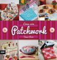 CREA CON PATCHWORK di RUIZ NAVARRO, DAMI 