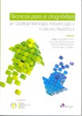 TECNICAS PARA EL DIAGNOSTICO EN GASTROENTEROLOGIA, HEPATOLOGIA Y NUTRICION PEDIATRICA di VV.AA. 