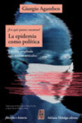 EN QUE PUNTO ESTAMOS? LA EPIDEMIA COMO POLITICA di AGAMBEN, GIORGIO 