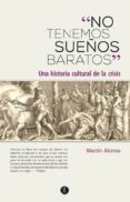 NO TENEMOS SUEOS BARATOS de ALONSO, MARTIN 