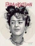 FRIDA OBSESSION (ED. BILINGE ESPAOL - INGLES) di VV.AA. 