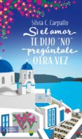 (PE) SI EL AMOR TE DIJO NO PREGUNTALE OTRA VEZ di CARPALLO, SILVIA C. 
