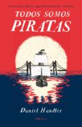 TODOS SOMOS PIRATAS de HANDLER, DANIEL 
