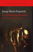 LA PENULTIMA BONDAD: ENSAYO SOBRE LA VIDA HUMANA de ESQUIROL CALAF, JOSEP MARIA 