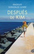 DESPUES DE KIM de GONZALEZ-SINDE, ANGELES 
