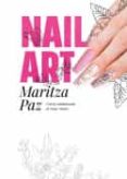 NAIL ART CON MARTIZA PAZ de PAZ, MARITZA 