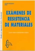 EXAMENES DE RESISTENCIA DE MATERIALES di MOSQUERA FEIJOO, JUAN CARLOS 