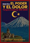 EL PODER Y EL DOLOR: TURQUA-ARMENIA, 1915-2020 di ELORZA, ANTONIO 