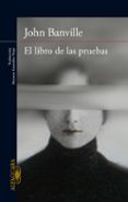 EL LIBRO DE LAS PRUEBAS de BANVILLE, JOHN 