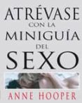 ATREVASE CON LA MINI GUIA DEL SEXO de HOOPER, ANNE 