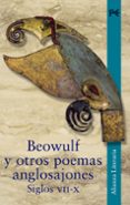 BEOWULF Y OTROS POEMAS ANGLOSAJONES: SIGLOS VII-X de VV.AA.  ANONIMO 