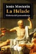 LA HELADE: HISTORIA DEL PENSAMIENTO de MOSTERIN, JESUS 