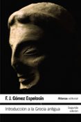 INTRODUCCION A LA GRECIA ANTIGUA de GOMEZ ESPELOSIN, FRANCISCO JAVIER 
