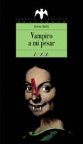 VAMPIRO A MI PESAR de MARTIN, ANDREU 