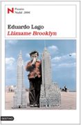 LLAMAME BROOKLYN (PREMIO NADAL 2006) de LAGO, EDUARDO 