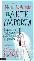 EL ARTE IMPORTA di GAIMAN, NEIL 