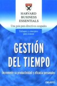 GESTION DEL TIEMPO: INCREMENTE SU PRODUCTIVIDAD Y EFICACIA PERSON ALES: UNA GUIA PARA DIRECTIVOS OCUPADOS di VV.AA. 