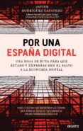 POR UNA ESPAA DIGITAL di RODRIGUEZ ZAPATERO, JAVIER 