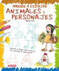 APRENDE A DIBUJAR ANIMALES Y PERSONAJES de CURTO, ROSA MARIA 