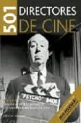 501 DIRECTORES DE CINE: UNA GUIA IMPRESCINDIBLE DE LOS MEJORES DI RECTORES DE CINE de SCHNEIDER, STEVEN JAY 