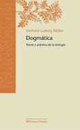DOGMATICA: TEOLOGIA Y PRACTICA DE LA TEOLOGIA di LUDWIG MULLER, GERHARD 