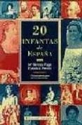 20 INFANTAS DE ESPAA de FERRER, EUSEBIO  PUGA, MARIA TERESA 