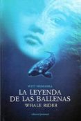 LA LEYENDA DE LAS BALLENAS (WHALE RIDER) de IHIMAERA, WITI 