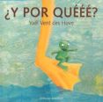 Y POR QUEEE? di VENT DES HOVE, YAEL 