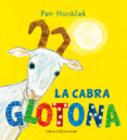 LA CABRA GLOTONA de HORACEK, PETR 
