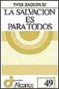 LA SALVACION ES PARA TODOS di RAGUIN, YVES 