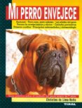 MI PERRO ENVEJECE de LIMA-NETTO, CHRISTINA DE 