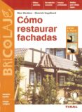 COMO RESTAURAR FACHADAS de DIREKTOR, MAX  ENGELHARD, DIETRICH 