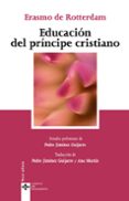 EDUCACION DEL PRINCIPE CRISTIANO (2 ED.) de ERASMO DE ROTTERDAM 