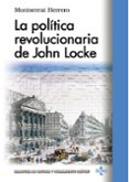 LA POLITICA REVOLUCIONARIA DE JOHN LOCKE di HERRERO, MONTSERRAT 
