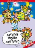 APRENDE INGLES CANTANDO (INCLUYE CD): 4 A 7 AOS de WILSON, ROBERT 