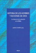 HISTORIA DE LOS HOMBRES Y ACCIONES DE DIOS: LA HISTORIA DE LA SAL VACION EN LA BIBLIA di VV.AA. 