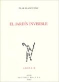 EL JARDIN INVISIBLE di BLANCO, PILAR 