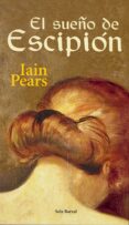 EL SUEO DE ESCIPION de PEARS, IAIN 