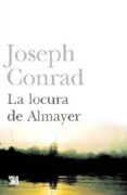 LA LOCURA DE ALMAYER de CONRAD, JOSEPH 