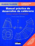 MANUAL PRACTICO DE DESARROLLOS DE CALDERERIA di OLAVE VILLENA, ANTONIO 