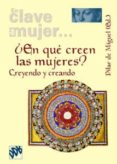 EN QUE CREEN LAS MUJERES de MIGUEL FERNANDEZ, PILAR DE 