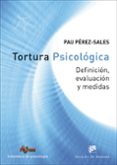 TORTURA PSICOLOGICA: DEFINICION, EVALUACION Y MEDIDAS di PEREZ SALES, PAU 