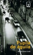PUPILA DE AGUILA de GOMEZ CERDA, ALFREDO 