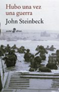 HUBO UNA VEZ UNA GUERRA de STEINBECK, JOHN 