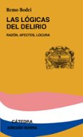 LAS LOGICAS DEL DELIRIO: RAZON, AFECTOS, LOCURA di BODEI, REMO 