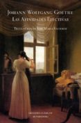 LAS AFINIDADES ELECTIVAS de GOETHE, JOHANN WOLFGANG VON 
