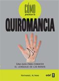 COMO PRACTICAR LA QUIROMANCIA: UNA GUIA PARA CONOCER EL LENGUAJE DE LAS MANOS de ALTMAN, NATHANIEL 