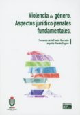 VIOLENCIA DE GNERO. ASPECTOS JURDICOS-PENALES FUNDAMENTALES de FUENTE HONRUBIA, FERNANDO DE LA 